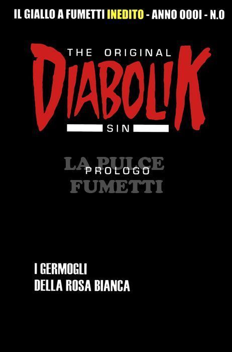 DIABOLIK - THE ORIGINAL SIN PROLOGO: I GERMOGLI DELLA ROSA BIANCA
